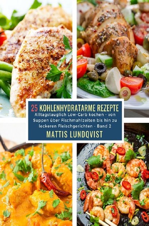25 Kohlenhydratarme Rezepte – Band 2 von Lundqvist,  Mattis