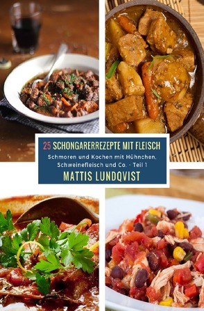 25 Schongarerrezepte mit Fleisch – Teil 1 von Lundqvist,  Mattis