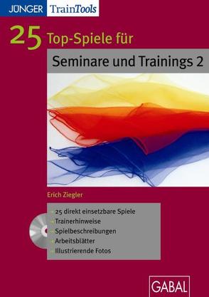 25 Top-Spiele für Seminare und Trainings 2 von Ziegler,  Erich