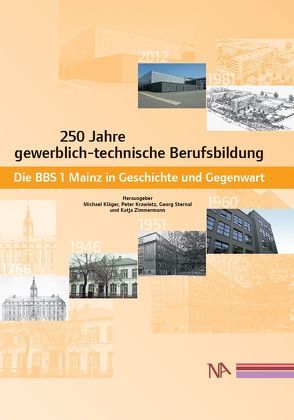 250 Jahre gewerblich-technische Berufsbildung von Kläger,  Michael, Krawietz,  Peter, Sternal,  Georg, Zimmermann,  Katja