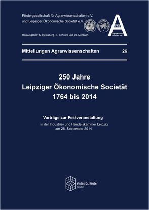 250 Jahre Leipziger Ökonomische Societät 1764 bis 2014 von Merbach,  W., Reinsberg,  K., Schulze,  E.