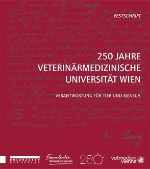 250 Jahre Veterinärmedizinische Universität Wien von Haarmann,  Daniela