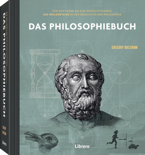 250 Meilensteine Das Philosophiebuch von Bassham,  Gregory
