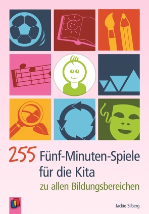 255 Fünf-Minuten-Spiele für die Kita von Hölscher,  Sebastian, Silberg,  Jackie
