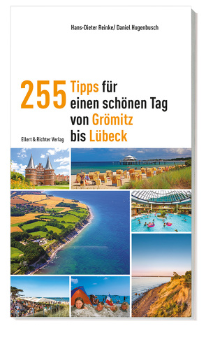 255 Tipps für einen schönen Tag von Grömitz bis Lübeck von Hugenbusch,  Daniel, Reinke,  Hans-Dieter