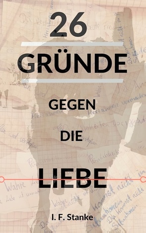 26 Gründe gegen die Liebe von Stanke,  I. F.