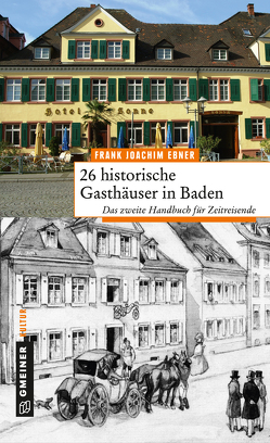 26 historische Gasthäuser in Baden von Ebner,  Frank Joachim
