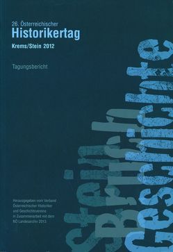 26. Österreichischer Historikertag Krems/Stein 2012 von Motz-Linhart,  Reinelde