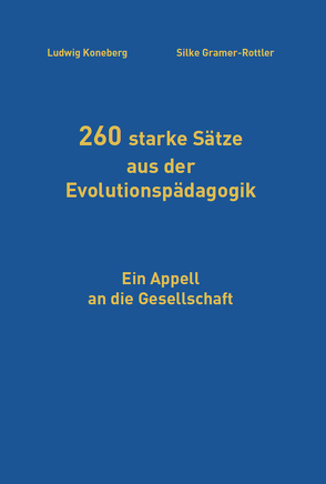 260 starke Sätze aus der Evolutionspädagogik – mit Audio-CD von Gramer-Rottler,  Silke, Koneberg,  Ludwig