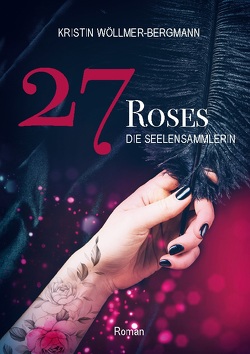 27 Roses von Wöllmer-Bergmann,  Kristin