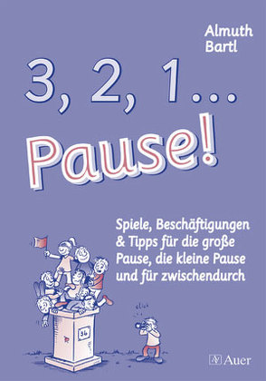 3, 2, 1, … Pause! von Bartl,  Almuth