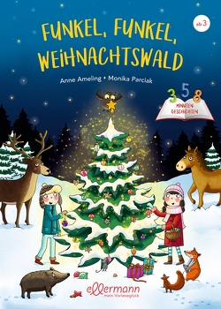 3-5-8 Minutengeschichten. Funkel, funkel, Weihnachtswald von Ameling,  Anne, Parciak,  Monika