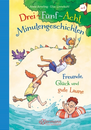 3-5-8-Minutengeschichten. Freunde, Glück und gute Laune von Ameling,  Anne, Linnekuhl,  Elias