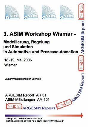 3. ASIM Workshop Wismar – Modellierung, Regelung und Simulation in Automotive und Prozessautomation von Deatcu,  Christina, Dünow,  Peter, Pawletta,  Sven, Pawletta,  Thorsten
