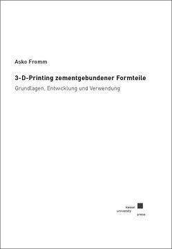 3-D-Printing zementgebundener Formteile von Fromm,  Asko