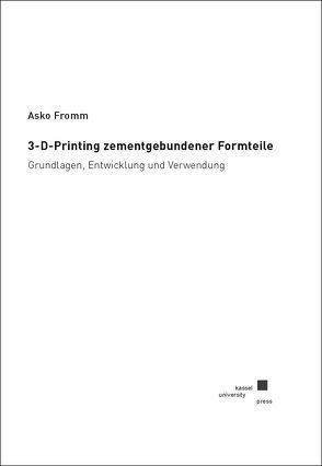 3-D-Printing zementgebundener Formteile von Fromm,  Asko