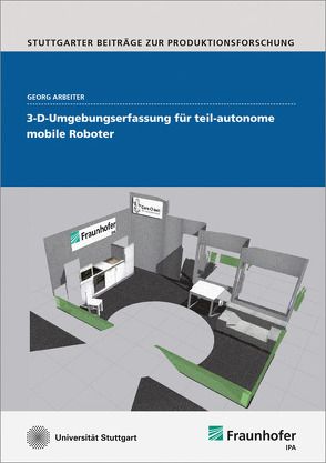 3-D-Umgebungserfassung für teil-autonome mobile Roboter. von Arbeiter,  Georg