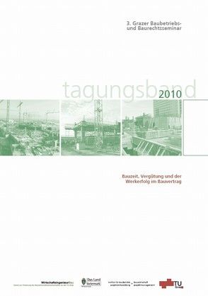 3. Grazer Baubetriebs- und Baurechtsseminar, Tagungsband 2010 von Lechner,  Hans