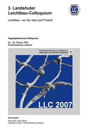 3. Landshuter Leichtbau-Colloquium (2007) von Bicker,  Marc, Huber,  Otto