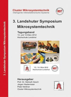 3. Landshuter Symposium Mikrosystemtechnik (2012) von Gesch,  Helmuth, Meissner,  Peter, Niedermaier,  Jürgen