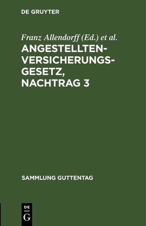 Angestelltenversicherungsgesetz, Nachtrag 3 von Allendorff,  Franz, Grießmeyer,  Albert, Haueisen,  Fritz