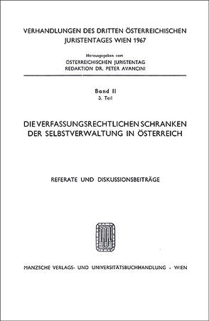 Die verfassungsrechtlichen Schranken d.Selbstverwaltung in Österreich von Ringhofer,  Kurt, Witek,  Hans