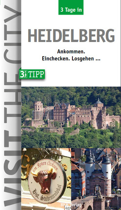 3 Tage in Heidelberg von Hintzen-Bohlen,  Dr. Brigitte