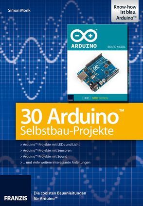 30 Arduino Selbstbau-Projekte plus Arduino-UNO-Platine im Bundle von Monk,  Simon