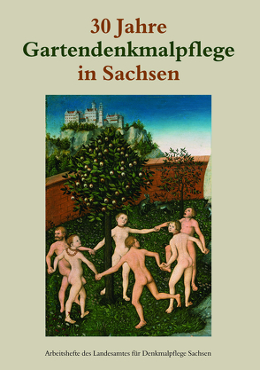 30 Jahre Gartendenkmalpflege in Sachsen
