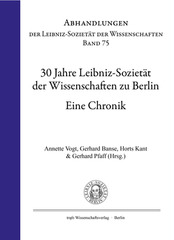 30 Jahre Leibniz-Sozietät der Wissenschaften zu Berlin von Banse,  Gerhard, Kant,  Horst, Pfaff,  Gerhard, Vogt,  Annette