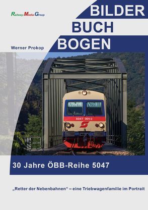 30 Jahre ÖBB-Reihe 5047 von Prokop,  Werner