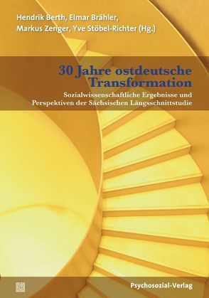 30 Jahre ostdeutsche Transformation von Berth,  Hendrik, Brähler,  Elmar, Brie,  Michael, Erlen,  Kilian, Förster,  Peter, Freyberger,  Harald J, Geyer,  Michael, Griese,  Hartmut, Kollmorgen,  Raj, Priebe,  Stefan, Rehfeld,  Anne-Kathrin, Reis,  Olaf, Stöbel-Richter,  Yve, Stolze,  Marie-Luise, Vellema,  Detje, Wagner,  Gert G, Wagner,  Wolf, Zenger,  Markus, Zöller,  Katrhin