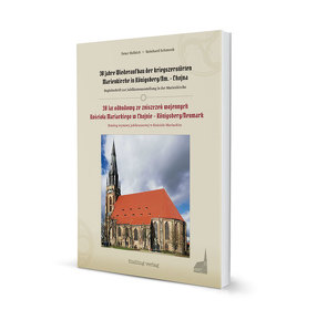 30 Jahre Wiederaufbau der kriegszerstörten Marienkirche in Königsberg/Neumark – Chojna von Helbich,  Peter, Schmook,  Reinhard