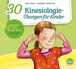 30 Kinesiologie-Übungen für Kinder von Hock,  Nina, Innecken,  Barbara, Kamphans,  Simon