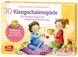 30 Klangschalenspiele für Entspannung und Körperwahrnehmung von Bougie,  Nadine, Mescher,  Nadine