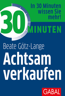 30 Minuten Achtsam verkaufen von Götz-Lange,  Beate