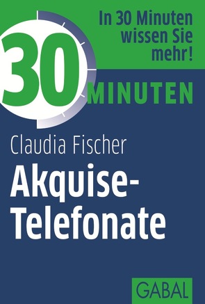 30 Minuten Akquise-Telefonate von Fischer,  Claudia