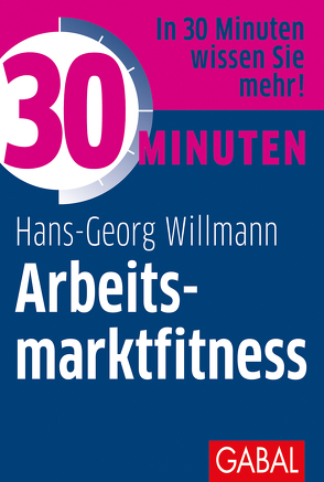 30 Minuten Arbeitsmarktfitness von Willmann,  Hans-Georg