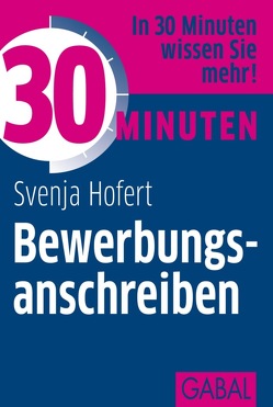 30 Minuten Bewerbungsanschreiben von Hofert,  Svenja