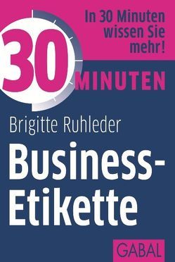 30 Minuten Business-Etikette von Ruhleder,  Brigitte