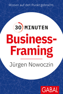 30 Minuten Business-Framing von Nowoczin,  Jürgen