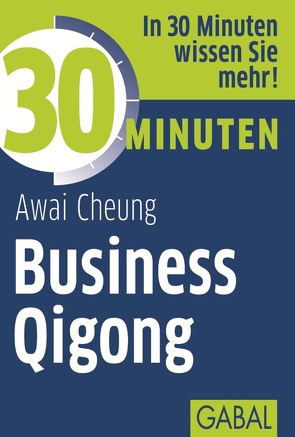 30 Minuten Business Qigong von Cheung,  Awai