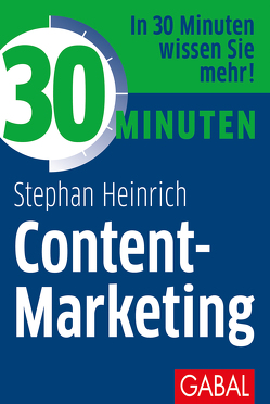 30 Minuten Content-Marketing von Heinrich,  Stephan