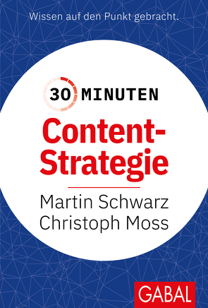30 Minuten Content-Strategie von Moss,  Christoph, Schwarz,  Martin