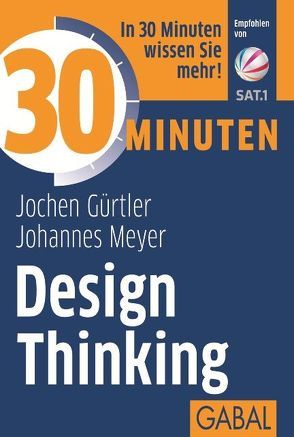 30 Minuten Design Thinking von Gürtler,  Jochen, Meyer,  Johannes
