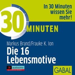 30 Minuten Die 16 Lebensmotive von Brand,  Markus, Franke,  Gabi, Ion,  Frauke, Karolyi,  Gilles