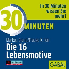 30 Minuten Die 16 Lebensmotive von Brand,  Markus, Franke,  Gabi, Ion,  Frauke, Karolyi,  Gilles