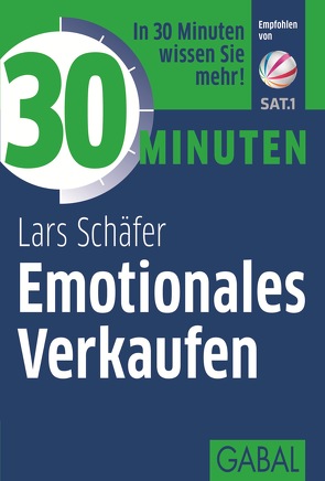 30 Minuten Emotionales Verkaufen von Schäfer,  Lars