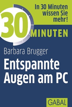 30 Minuten Entspannte Augen am PC von Brugger,  Barbara
