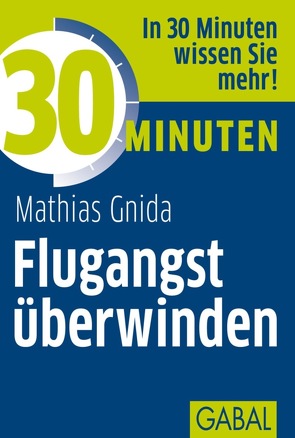 30 Minuten Flugangst überwinden von Gnida,  Mathias